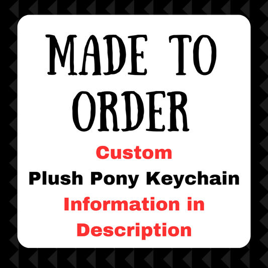 Made to Order - Custom Plush Pony Keychain