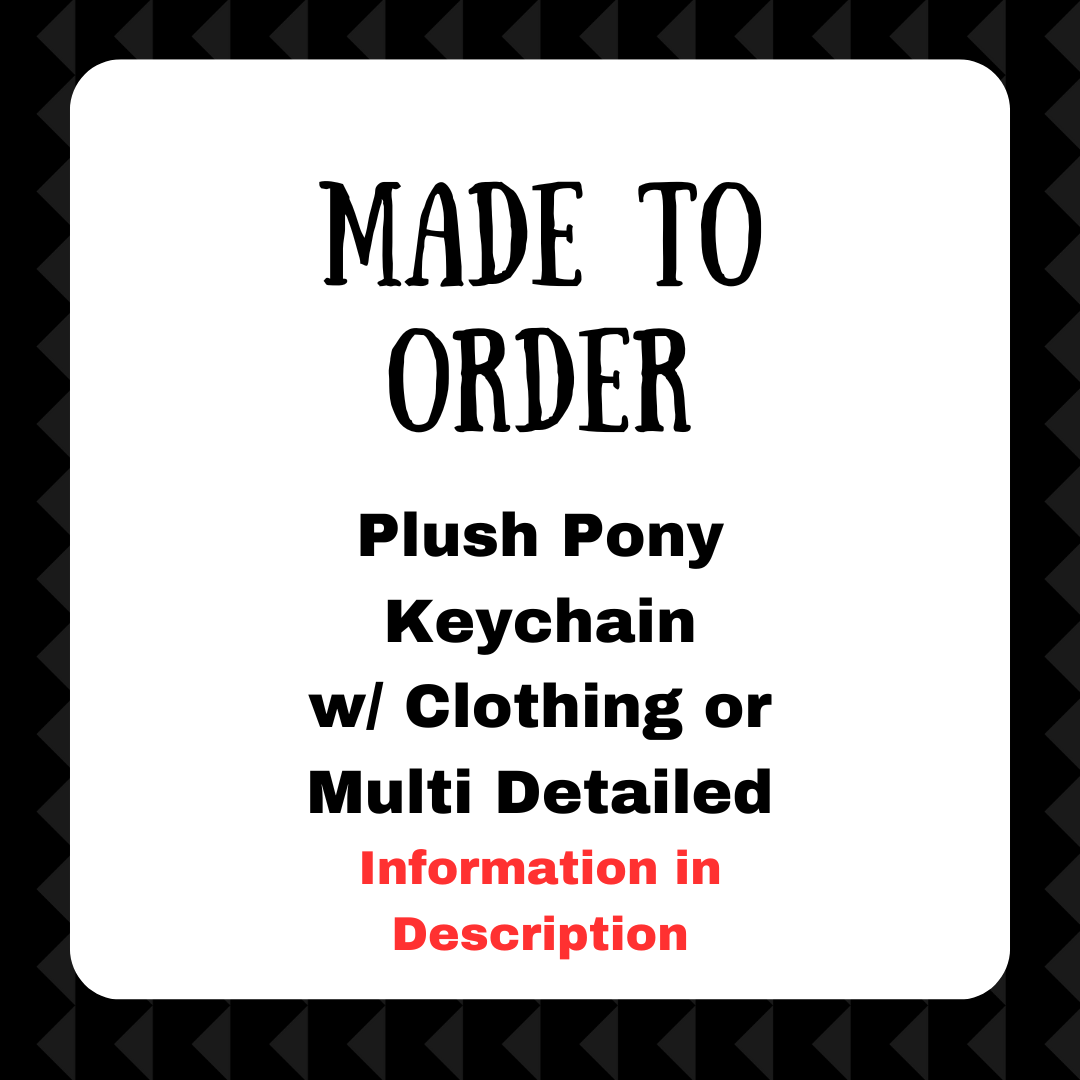 Made to Order - Custom Plush Pony w/Clothing Keychain